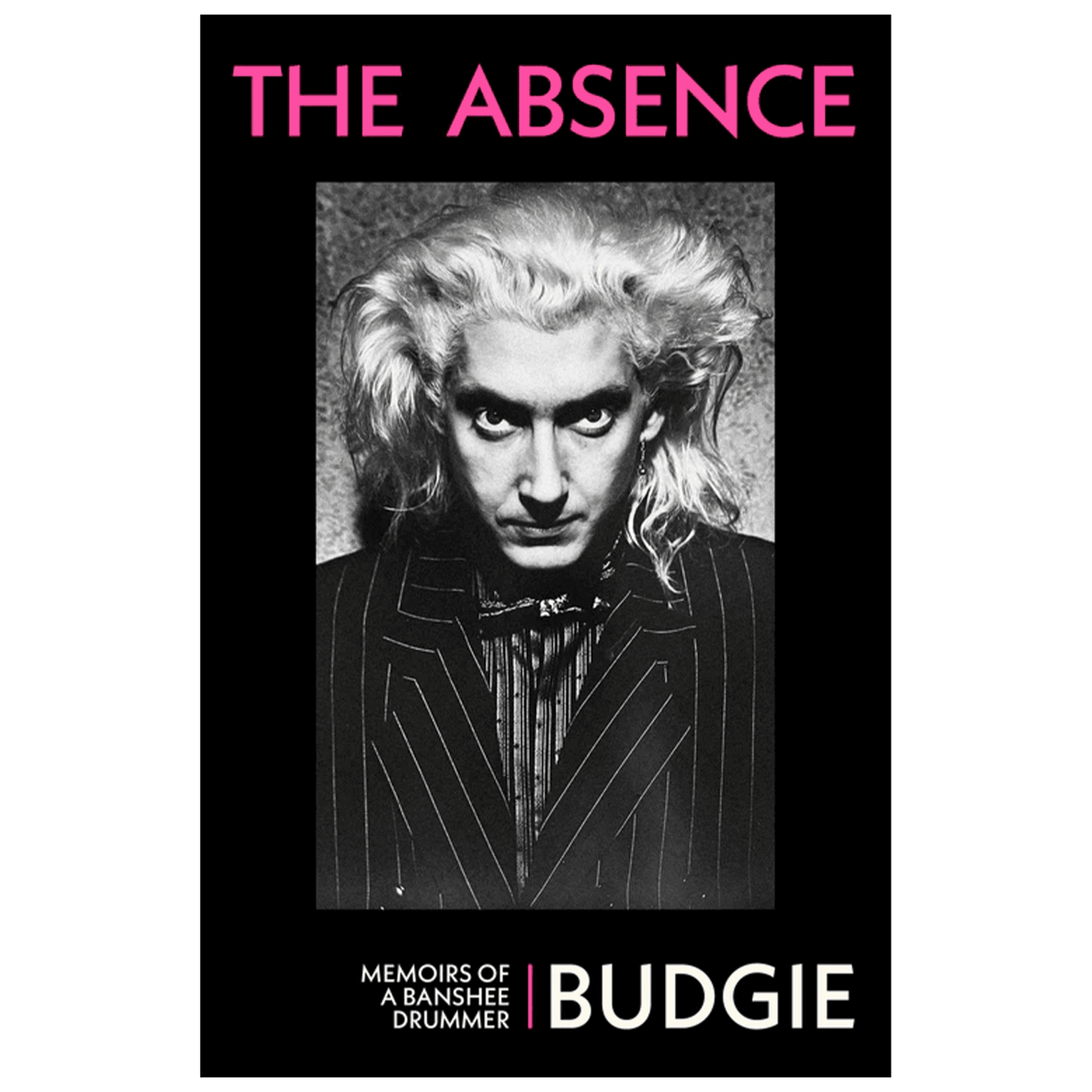 The Absence Memoirs of a Banshee Drummer: Signed Hardback Book