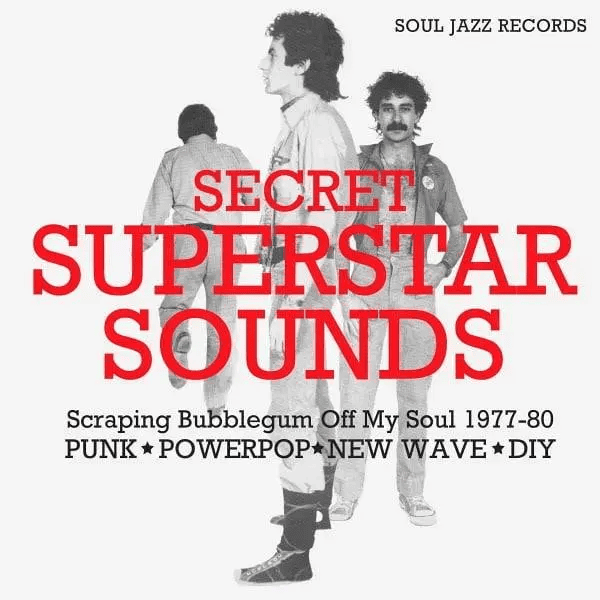 Secret Superstar Sounds – Scraping Bubblegum Off My Soul 1977-80: Punk • Powerpop • New Wave • DIY Vinyl LP