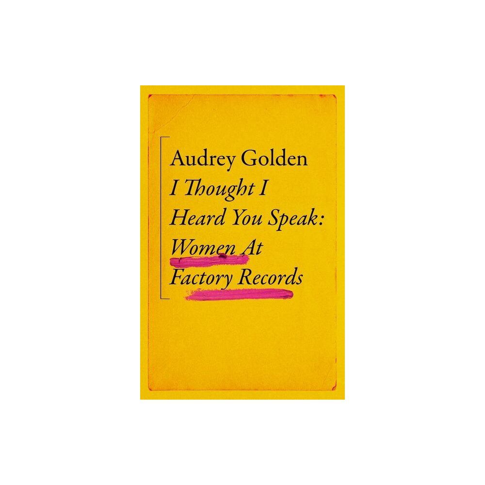 I Thought I Heard You Speak - Women at Factory Records: Signed Hardback Book