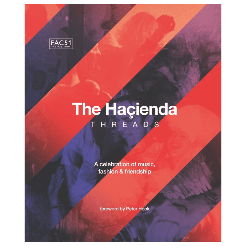 The Hacienda - Threads: Hardback Book Signed By Peter Hook