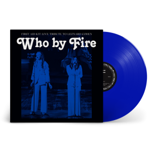 Who By Fire (Live Tribute To Leonard Cohen): Limited Blue Vinyl LP