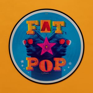 Fat Pop Picture Disc