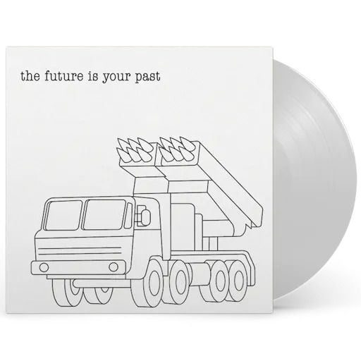 The Future Is Your Past: Limited Edition Clear Vinyl LP