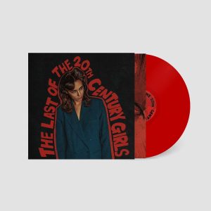 The Last Of The 20th Century Girls: Limited Edition Red Vinyl LP