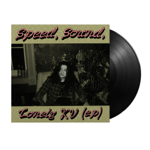 Speed, Sound, Lonely KV:  12" Vinyl EP